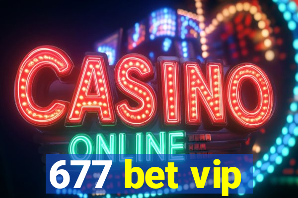 677 bet vip